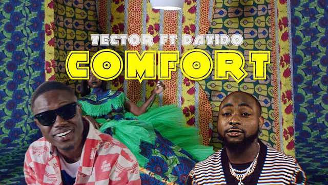 Vector ft. Davido – Comfort Video