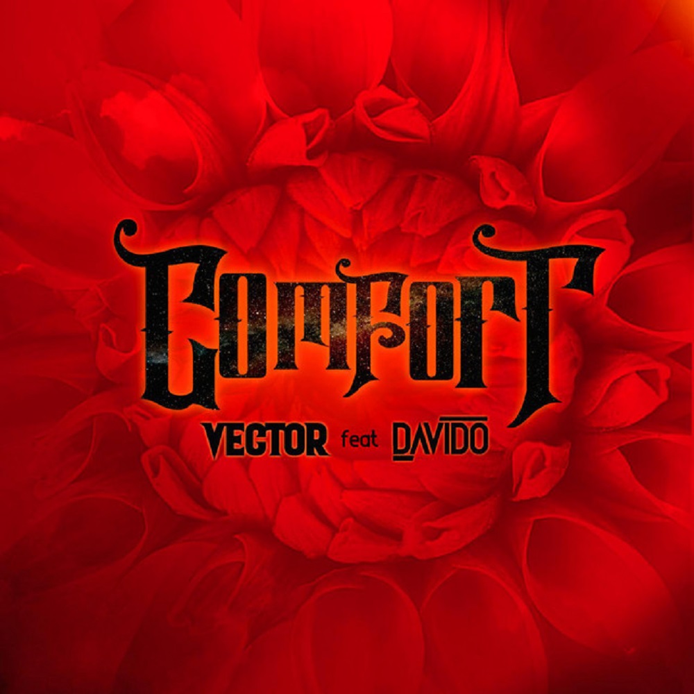 Vector ft. Davido – Comfort