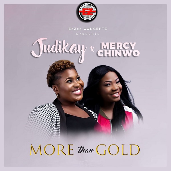 Judikay ft. Mercy Chinwo – More Than Gold