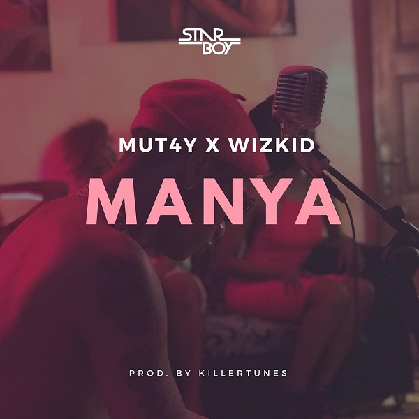 MUT4Y x Wizkid – Manya (prod. Killertunes)