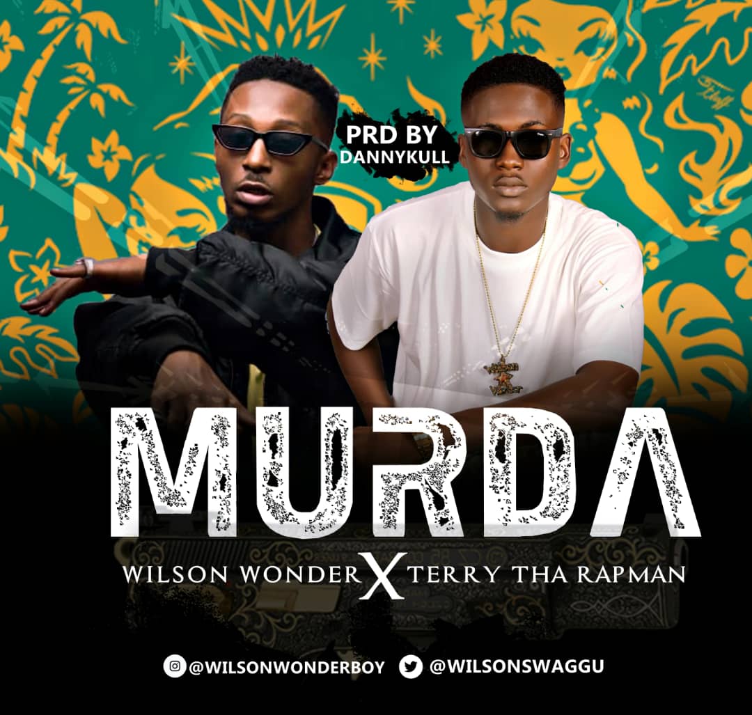 Wilson Wonder – MURDA ft. Terry Tha Rapman