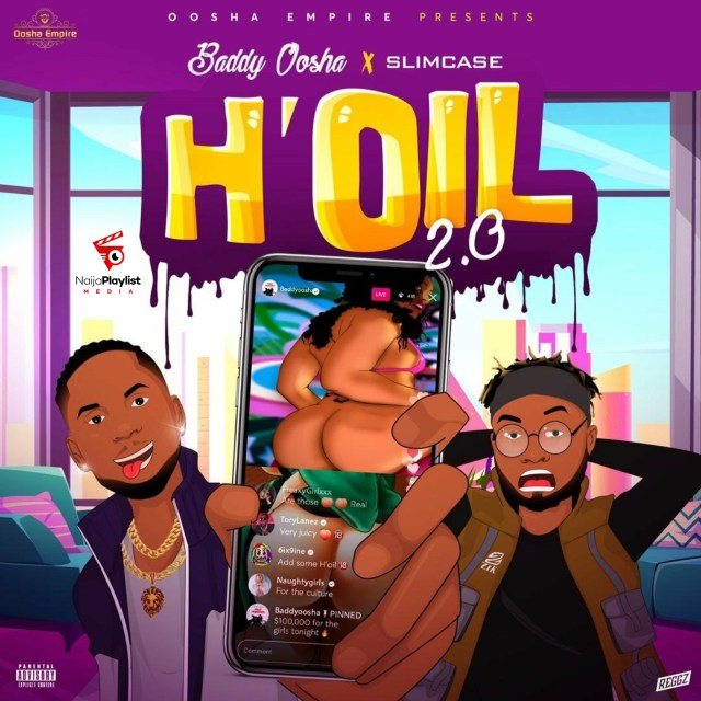 Baddy Oosha ft. Slimcase – H’oil 2.0