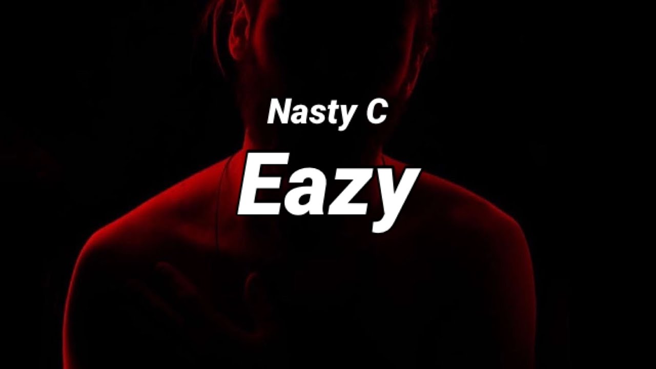 Nasty C – Eazy