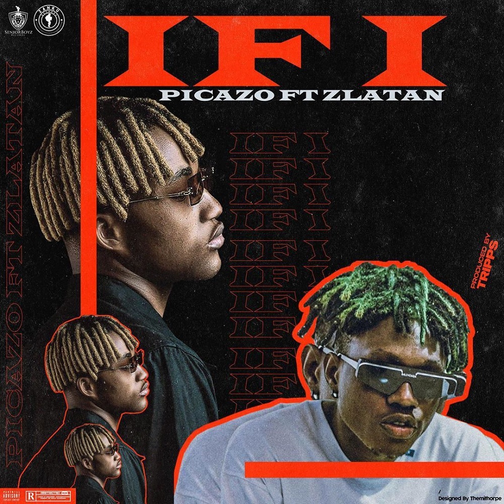Picazo Ft Zlatan If I Mp3 Download Lyrics Swiftloaded