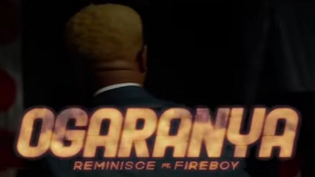 Reminisce – Ogaranya ft. Fireboy DML Video