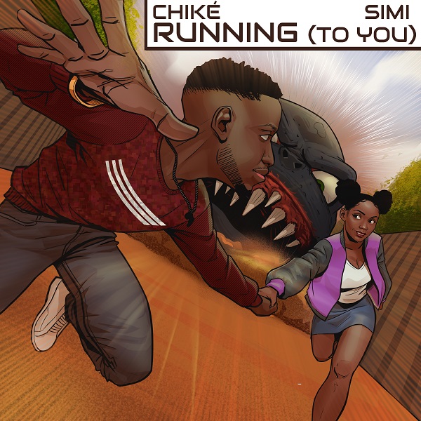 Chike Ft Simi – Running To You