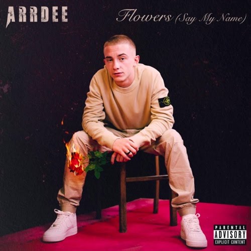 ArrDee – Flowers (Say My Name)